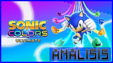 ANÁLISIS: Sonic Colours Ultimate