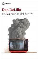 En las ruinas del futuro. Don DeLillo