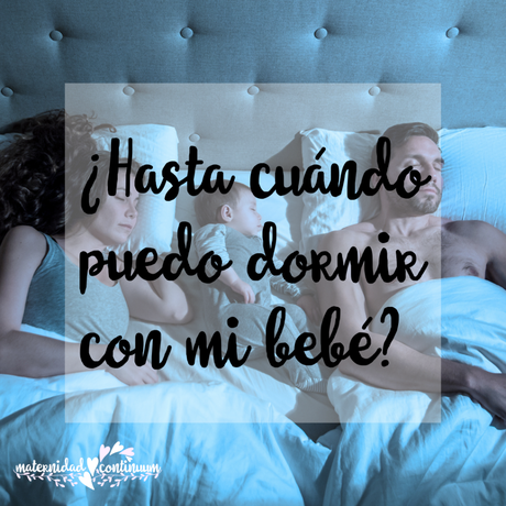 ¿Hasta cuándo puedo dormir con mi bebé?