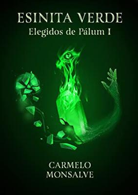 Saga Elegidos de Pálum, Libro I: Esinita verde, de Carmelo Monsalve