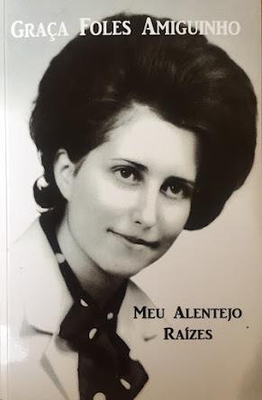 MEU ALENTEJO. RAÍZES. Autora: Graça Foles Amiguinho. Edit...