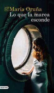 “Lo que la marea esconde”, de María Oruña