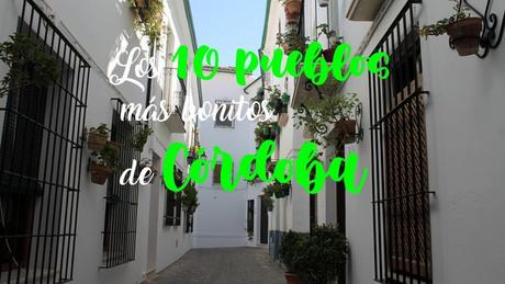 Los 10 pueblos más bonitos de Córdoba