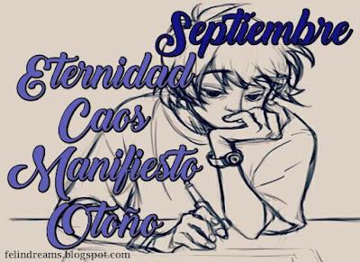 (Relatos) #YoEscriboSeptiembreBFD - Eternidad / Caos / Manifiesto / Otoño by Eelynn Cuellar (Relatos) #YoEscriboSeptiembreBFD - Eternidad / Caos / Manifiesto / Otoño by Eelynn Cuellar