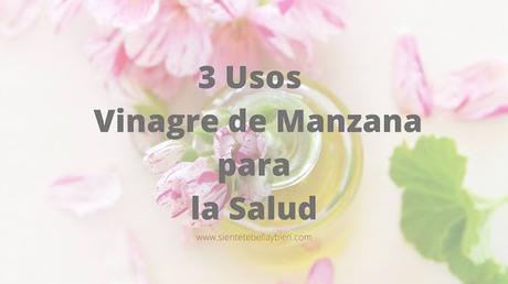 3 Usos del Vinagre de Manzana para la Salud