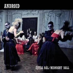 Android - Éjféli bál / Midnight Ball (2011)