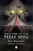 Welcome to the Freak Show, de Mar Goizueta Welcome to the Freak Show, de Mar Goizueta