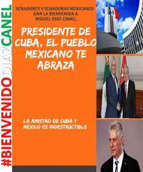 Amplia acogida en México a visita de presidente de Cuba, Díaz-Canel Amplia acogida en México a visita de presidente de Cuba, Díaz-Canel