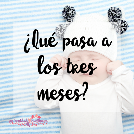 ¿Qué pasa a los tres meses? ¿Qué pasa a los tres meses?