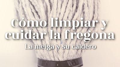 Cómo cuidar y limpiar la fregona Cómo cuidar y limpiar la fregona