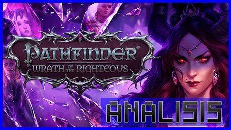 ANÁLISIS: Pathfinder Wrath of the Righteous