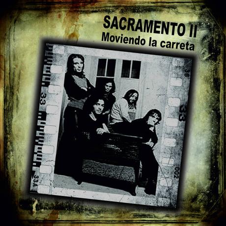 Sacramento II - Moviendo la Carreta (1973 - 2020)