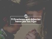 Oraciones deberías hacer hijos