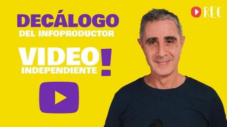 Decálogo del Infoproductor Vídeo Independiente Decálogo del infoproductor