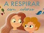 «Enséñame respirar colores» Leticia Pons Ingrid Valls