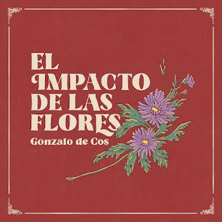 GONZALO DE COS - EL IMPACTO DE LAS FLORES