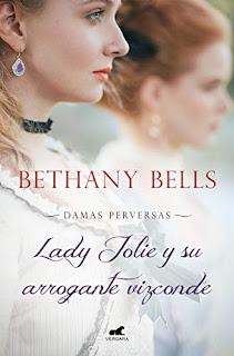 Lady Jolie y su arrogante vizconde de Bethany Bells Lady Jolie y su arrogante vizconde de Bethany Bells