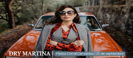 MÚSICA | DRY MARTINA nos trae los ritmos más contemporáneos al Corral Cervantes.