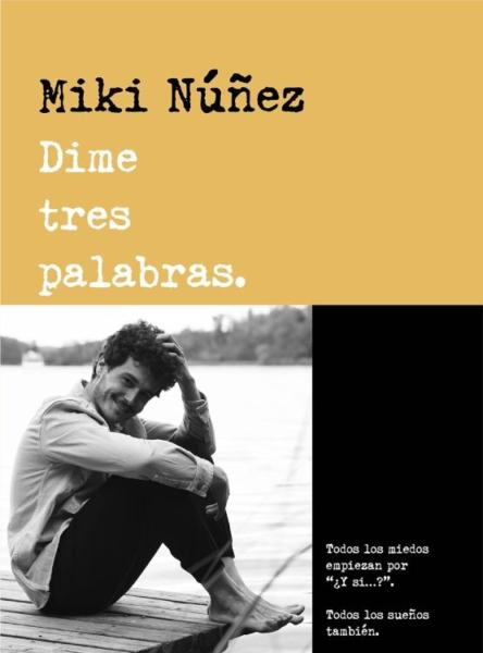 Miki Núñez edita su primer libro, ‘Dime tres palabras’ Dime tres palabras