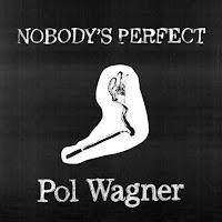 Pol Wagner estrena Nobody's perfect Pol Wagner estrena Nobody's perfect