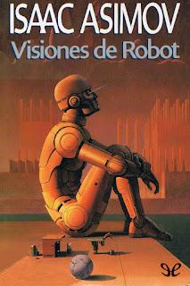 Cómo leer los libros de Los robots y La Fundación de Isaac Asimov