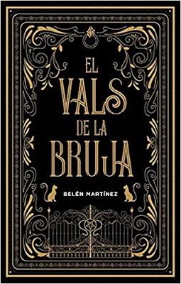 OPINIÓN DE EL VALS DE LA BRUJA de BELÉN MARTÍNEZ