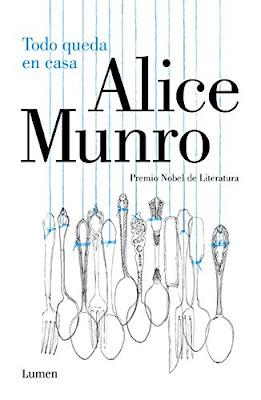 Todo queda en casa - Alice Munro
