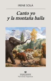 Reseña: Canto yo y la montaña baila, Irene Solà