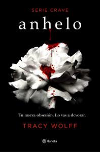 “Anhelo (Serie Crave 1)”, de Tracy Wolff