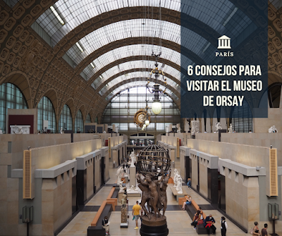6 consejos para visitar el Museo de Orsay
