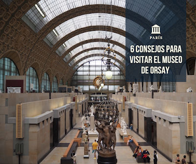 6 consejos para visitar el Museo de Orsay 6 consejos para visitar el Museo de Orsay