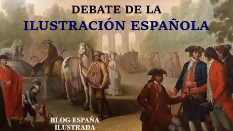 DEBATE DE LA ILUSTRACIÓN ESPAÑOLA