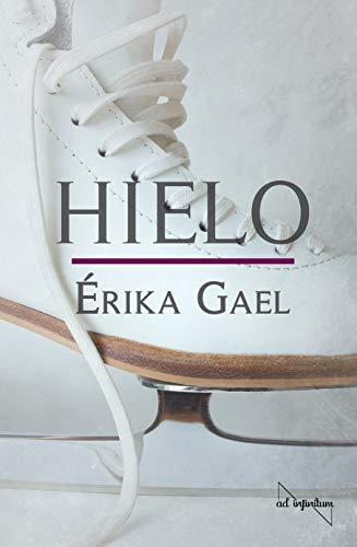 ¿Has leído Hielo, de Érika Gael? Aquí tienes mi opinión sobre ella.