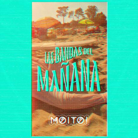 Estreno exclusivo del nuevo single de Moito!: ‘Las bandas del mañana’