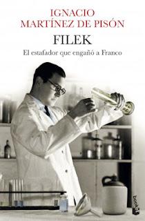 Filek, el estafador que engañó a Franco, por Ignacio Martínez de Pisón Filek, el estafador que engañó a Franco, por Ignacio Martínez de Pisón