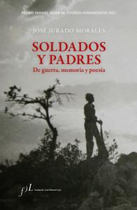 “Soldados y padres. De guerra, memoria y poesía”, de José Jurado Morales