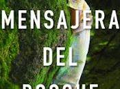 MENSAJERA BOSQUE. Maite Ochotorena.