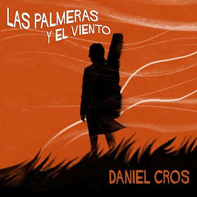 DANIEL CROS: 'LAS PALMERAS Y EL VIENTO'