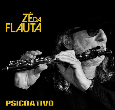 Zé da Flauta - Psicoativo (2016)