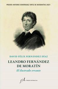 “Leandro Fernández de Moratín. El ilustrado errante”, de David Félix Fernández Díaz
