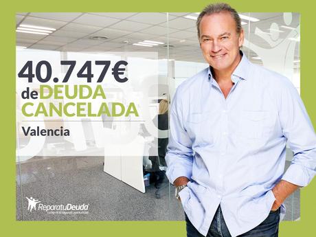 Repara tu Deuda Abogados cancela 40.747 ? en Valencia gracias a la Ley de Segunda Oportunidad