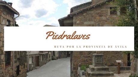 Ruta por la provincia de Ávila: ¿Qué ver en Piedralaves?