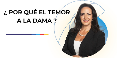 ¿POR QUÉ EL TEMOR A LA DAMA? ¿POR QUÉ EL TEMOR A LA DAMA?