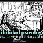 Flexibilidad psicológica o como dejar de vivir en el día de la marmota