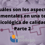 ¿Cuáles son los aspectos fundamentales en una terapia psicológica de calidad? Parte 2