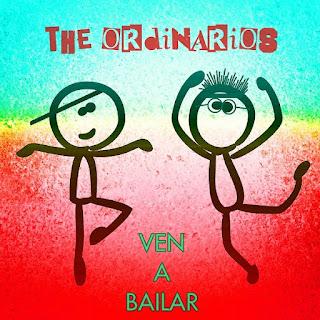 THE ORDINARIOS - VEN A BAILAR