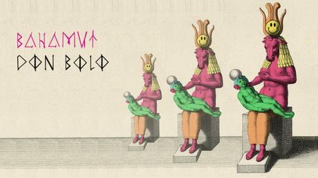 La banda ecuatoriana Don Bolo lanza ‘Bahamut’, el soundtrack perfecto del apocalipsis La banda ecuatoriana Don Bolo lanza ‘Bahamut’, el soundtrack perfecto del apocalipsis