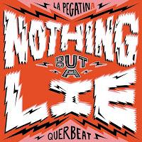 La Pegatina y Querbeat anuncian Nothing but a lie