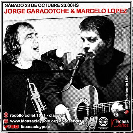 Jorge Garacotche & Marcelo López - Sábado 23 de Octubre