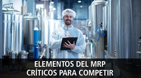 ELEMENTOS DEL MRP CRÍTICOS PARA COMPETIR